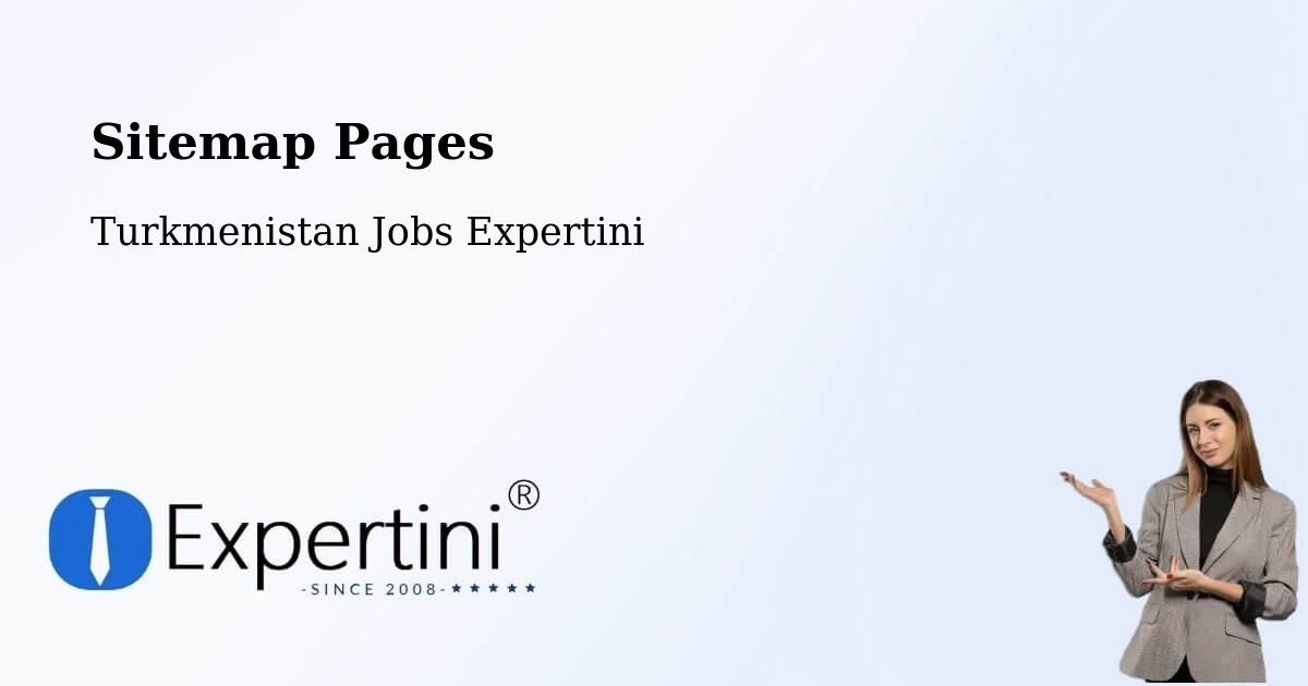 Sitemap Pages - Gumdag - Turkmenistan Jobs Expertini
